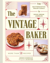 The vintage baker : more than 50 recipes from butterscotch pecan curls to sour cream
