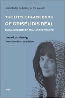 Little black book of griselidis real - days and nights of an anarchist whore