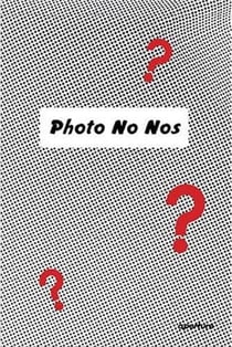 Photo no-nos meditations on what not to shoot