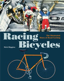 Racing bicycles the illustrated story of road cycling