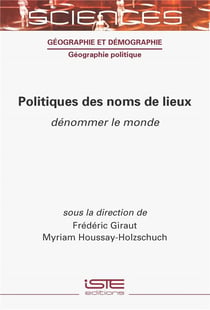 Politiques des noms de lieux : dénommer le monde