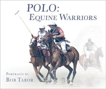 Polo: equine warriors