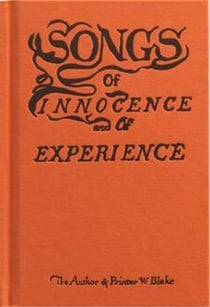 William Blake : songs of innocence and of experience