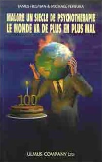 Malgré un siècle de psychothérapie le monde va de plus en plus mal
