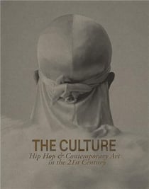 The culture : Hip hop contemporary art in the 21st century