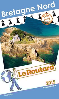 Guide du routard - bretagne nord (édition 2015)