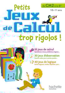 Petits jeux de calcul trop rigolos ! - du cm2 à la 6e
