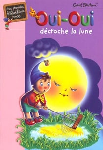 Oui-oui décroche la lune