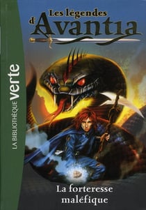 Les légendes d'Avantia 04 - La forteresse maléfique