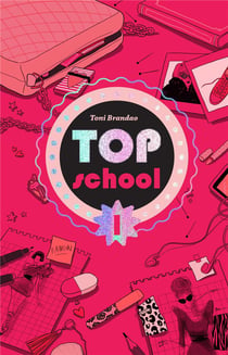 Top school Tome 1 : à l'école des top