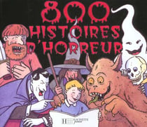 800 histoires horribles