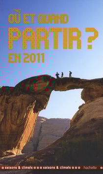 Saisons et climats - où et quand partir (édition 2011)