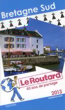 Guide du routard - bretagne sud (édition 2013)
