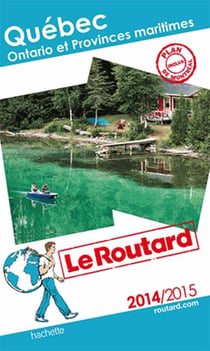 Guide du routard - québec, ontario et provinces maritimes (édition 2014/2015)