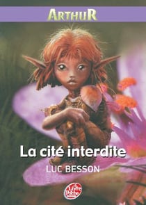 Arthur et les Minimoys Tome 2 : Arthur et la cité interdite