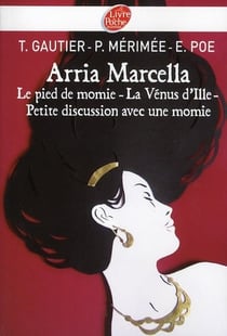 Arria marcella - le pied de momie - la vénus d'ille - petite discussion avec une momie