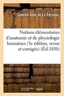 Notions elementaires d'anatomie et de physiologie humaines 3e edition