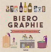 Bièrographie - comprendre la bière en 100 dessins et schémas