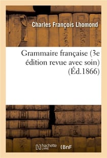 Grammaire francaise de lhomond 3e edition revue avec soin