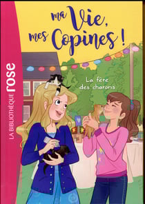 Ma vie, mes copines ! Tome 4 : la fête des chatons