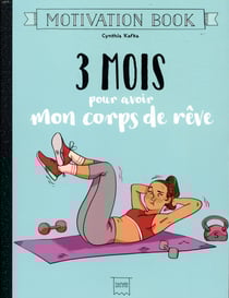 3 mois pour avoir mon corps de rêve
