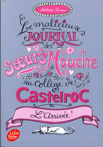 Le malicieux journal des soeurs Mouche au collège de Castelroc t.1