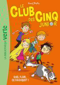 Le Club des Cinq junior Tome 6 : quel flair, ce Dagobert !