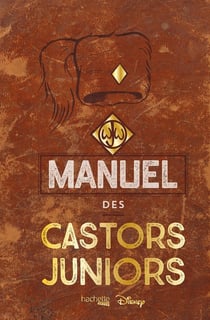 Le véritable et authentique manuel des castors juniors