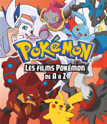 Pokemon - Les Films Pokemon de A à Z - Encyclo