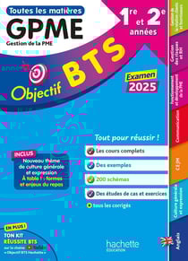Objectif BTS : Toutes les matières - BTS GPME, 1re et 2e années