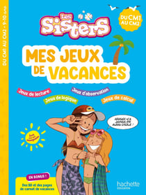 Les Sisters - Mes jeux de vacances - Du CM1 au CM2