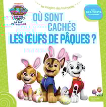 La Pat'Patrouille : Où sont cachés les oeufs de Pâques ?