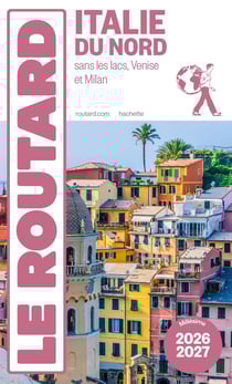 Guide du Routard : Italie du Nord (sans les lacs, Venise et Milan) (édition 2026/2027)