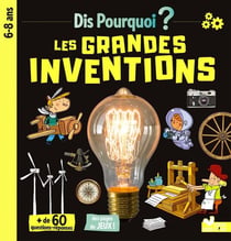Dis pourquoi Les grandes inventions