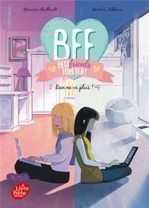 BFF : best friends forever ! Tome 4 : rien ne va plus !