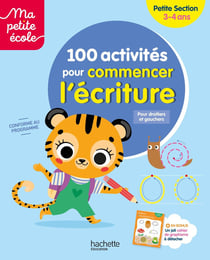 Ma petite école : 100 activités pour commencer l'écriture - Petite Section