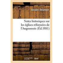 Notes historiques sur les églises réformées de l'Angoumois