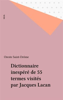 "dictionnaire ""inespere"" de 55 termes visites par jacques lacan"