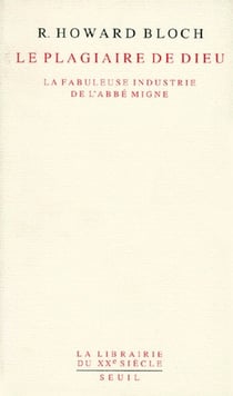 Le plagiaire de dieu - la fabuleuse industrie de l'abbé Migne