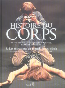 Histoire du corps Tome 3 : les mutations du regard, Le XXe siècle