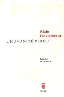 L'Humanité perdue. Essai sur le XXe siècle