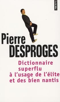 Dictionnaire superflu à l'usage de l'élite et des biens