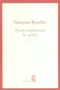 Nous arreterons le soleil