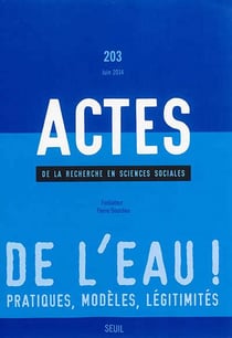 Actes de la recherche en sciences sociales n.203 : de l'eau ! pratiques, modèles, légitimités