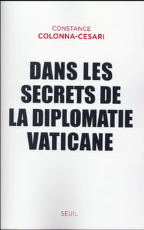 Dans les secrets de la diplomatie vaticane