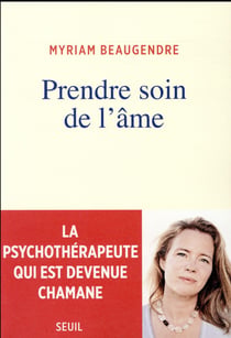 Prendre soin de l'âme - la psychothérapeute qui est devenue chamane