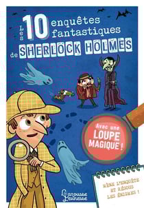 Les 10 enquêtes fantastiques de Sherlock Holmes