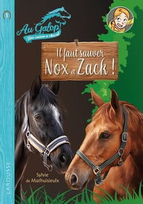 Au galop ! Une saison à cheval Tome 1 : Il faut sauver Nox et Zack !