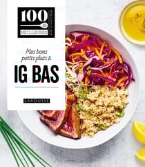 100 meilleures recettes : Mes bons petits plats à IG bas