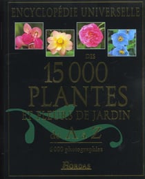 Encyclopedie des 15000 plantes et fleurs de jardin